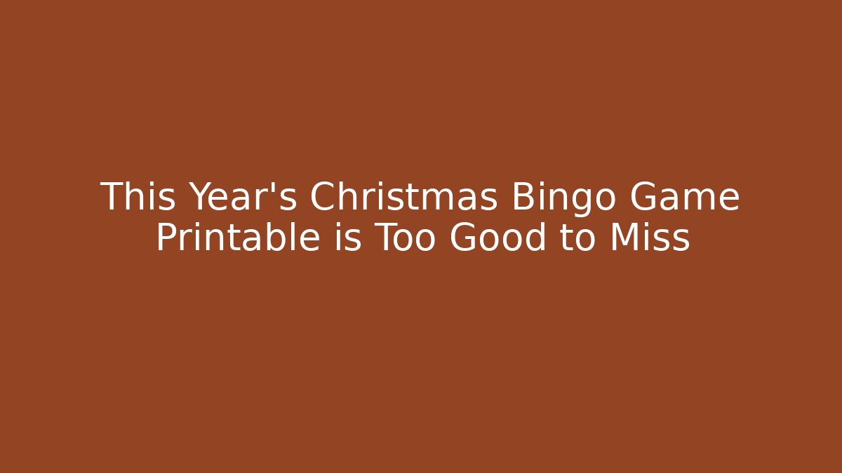 This Year's Christmas Bingo Game Printable is Too Good to Miss