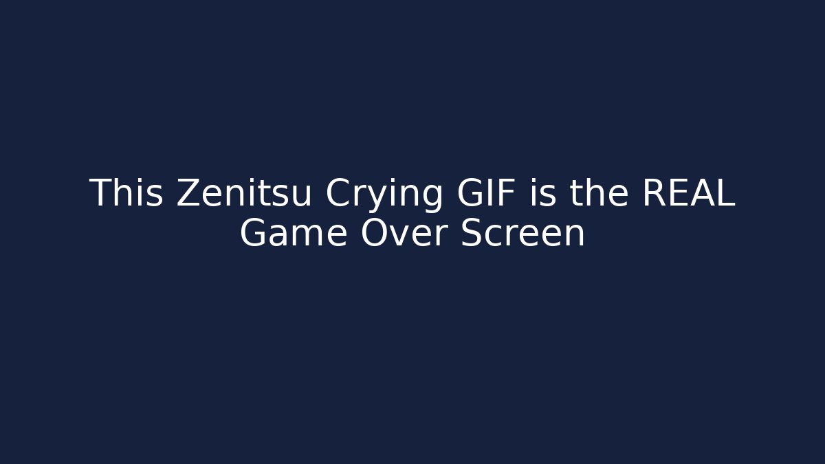 This Zenitsu Crying GIF is the REAL Game Over Screen - Create More Assets
