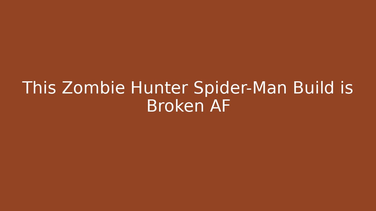 This Zombie Hunter Spider-Man Build is Broken AF - Create More Assets