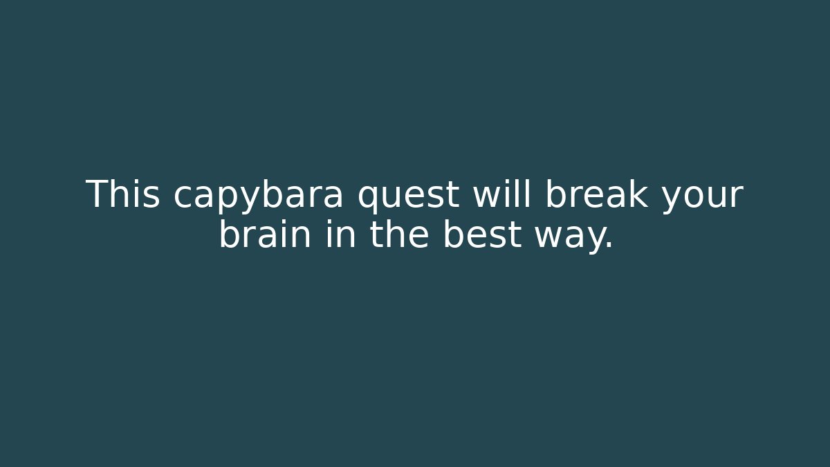 This capybara quest will break your brain in the best way.