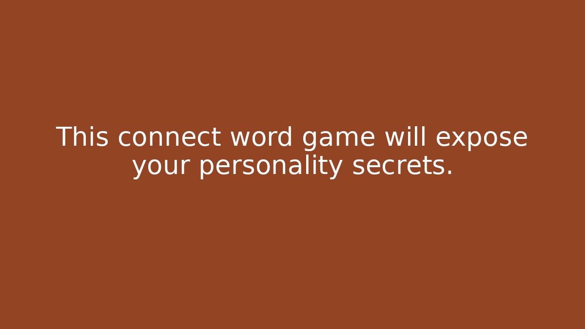 This connect word game will expose your personality secrets. - Create More Assets