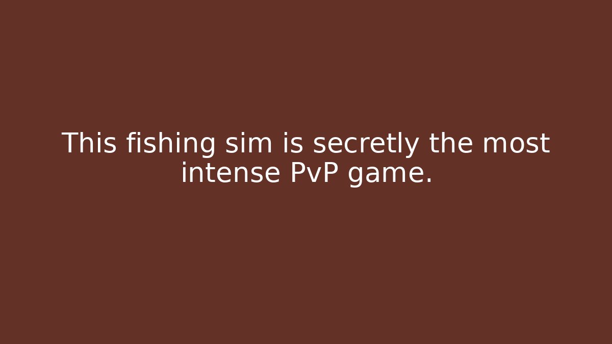 This fishing sim is secretly the most intense PvP game.