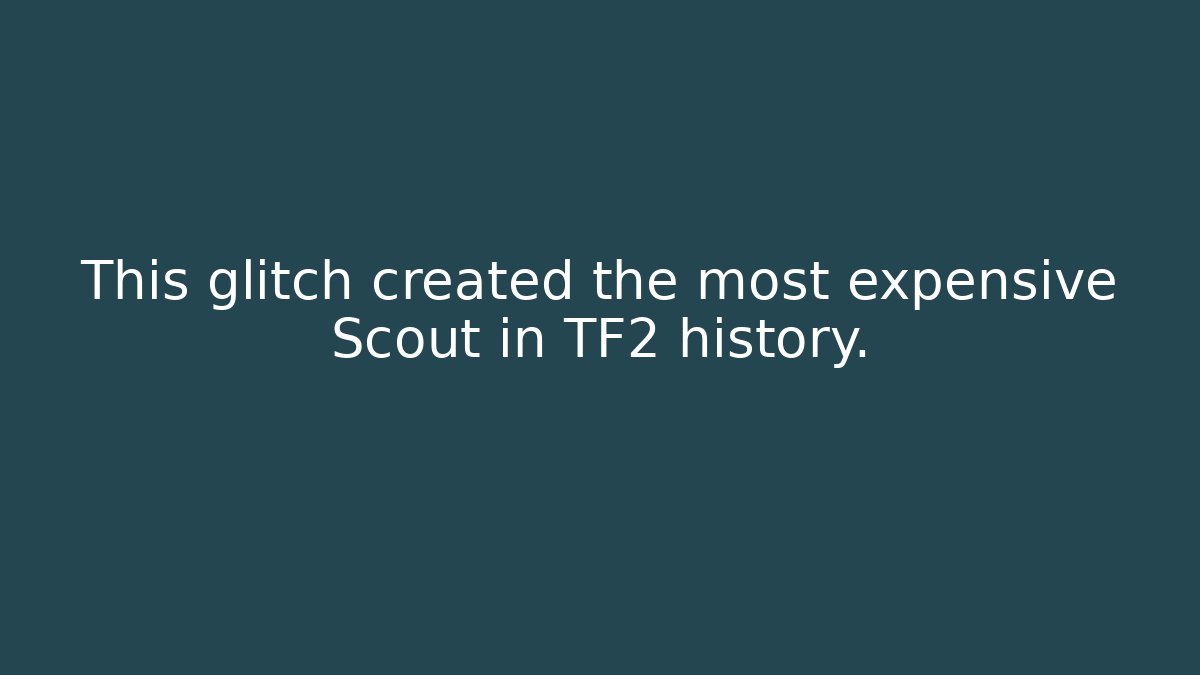 This glitch created the most expensive Scout in TF2 history.