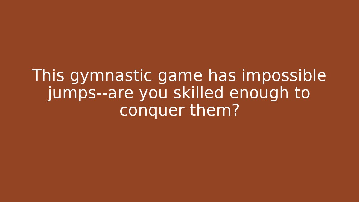This gymnastic game has impossible jumps—are you skilled enough to conquer them?