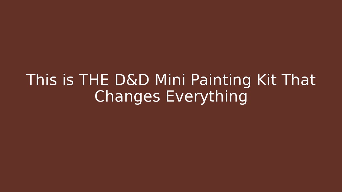 This is THE D&D Mini Painting Kit That Changes Everything - Create More Assets