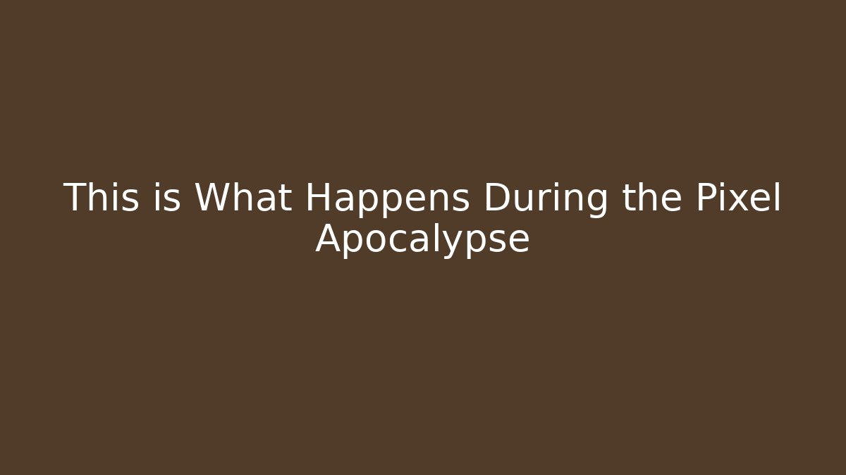 This is What Happens During the Pixel Apocalypse - Create More Assets
