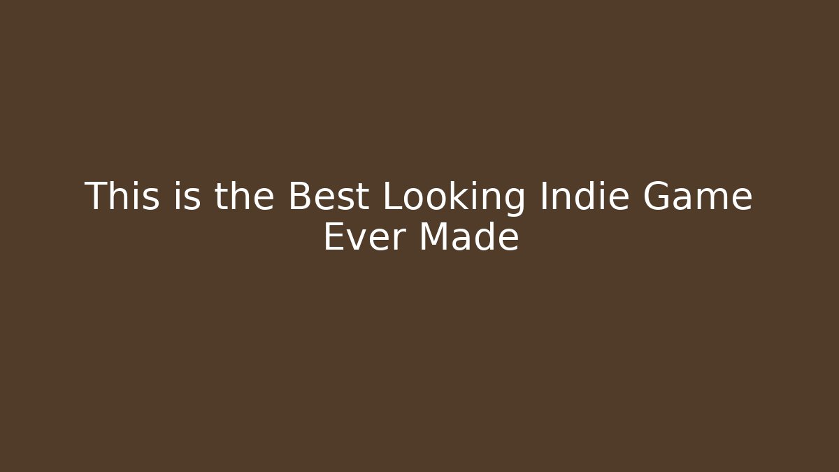 This is the Best Looking Indie Game Ever Made - Create More Assets