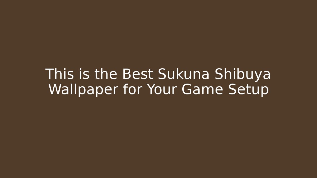 This is the Best Sukuna Shibuya Wallpaper for Your Game Setup