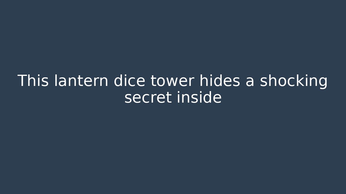 This lantern dice tower hides a shocking secret inside
