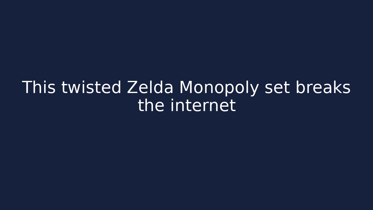 This twisted Zelda Monopoly set breaks the internet - Create More Assets