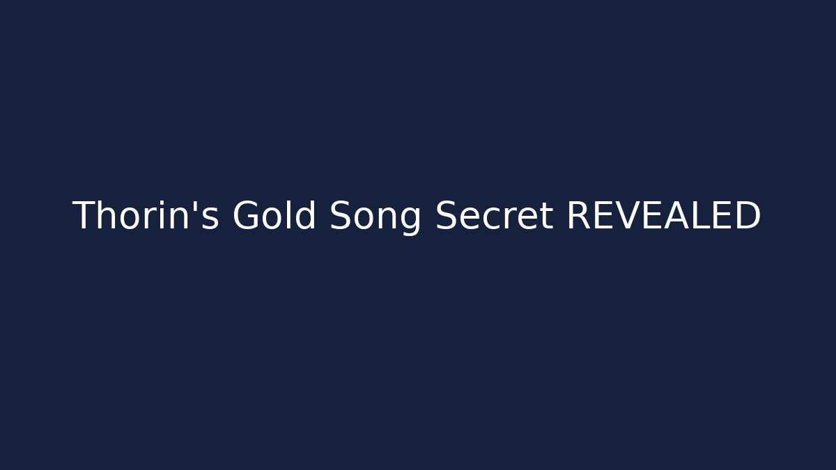 Thorin's Gold Song Secret REVEALED - Create More Assets