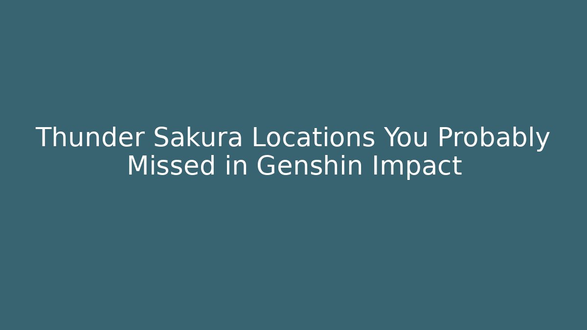 Thunder Sakura Locations You Probably Missed in Genshin Impact