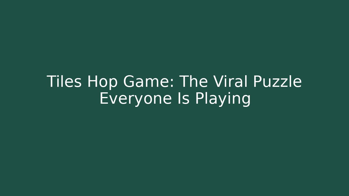 Tiles Hop Game: The Viral Puzzle Everyone Is Playing