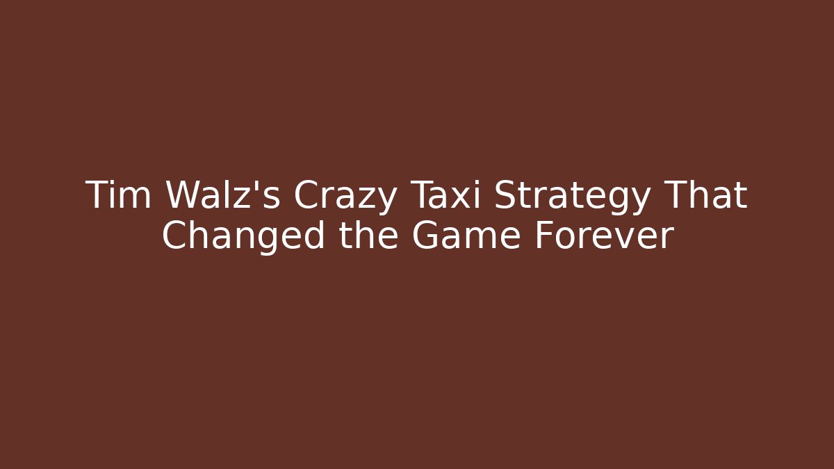 Tim Walz's Crazy Taxi Strategy That Changed the Game Forever