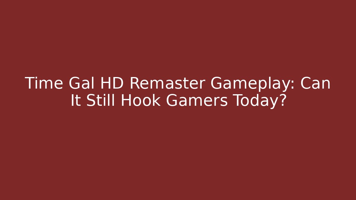 Time Gal HD Remaster Gameplay: Can It Still Hook Gamers Today?