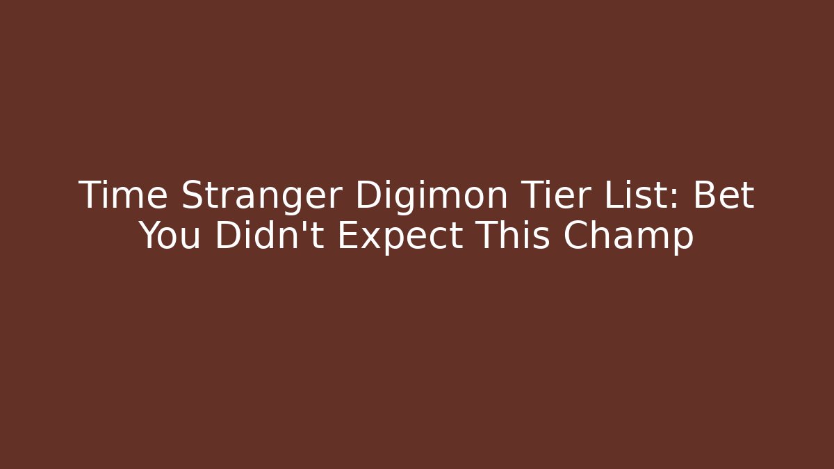 Time Stranger Digimon Tier List: Bet You Didn’t Expect This Champ