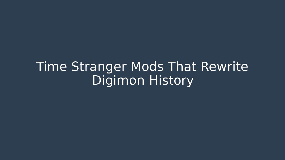 Time Stranger Mods That Rewrite Digimon History - Create More Assets