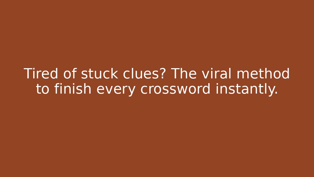 Tired of stuck clues? The viral method to finish every crossword instantly.