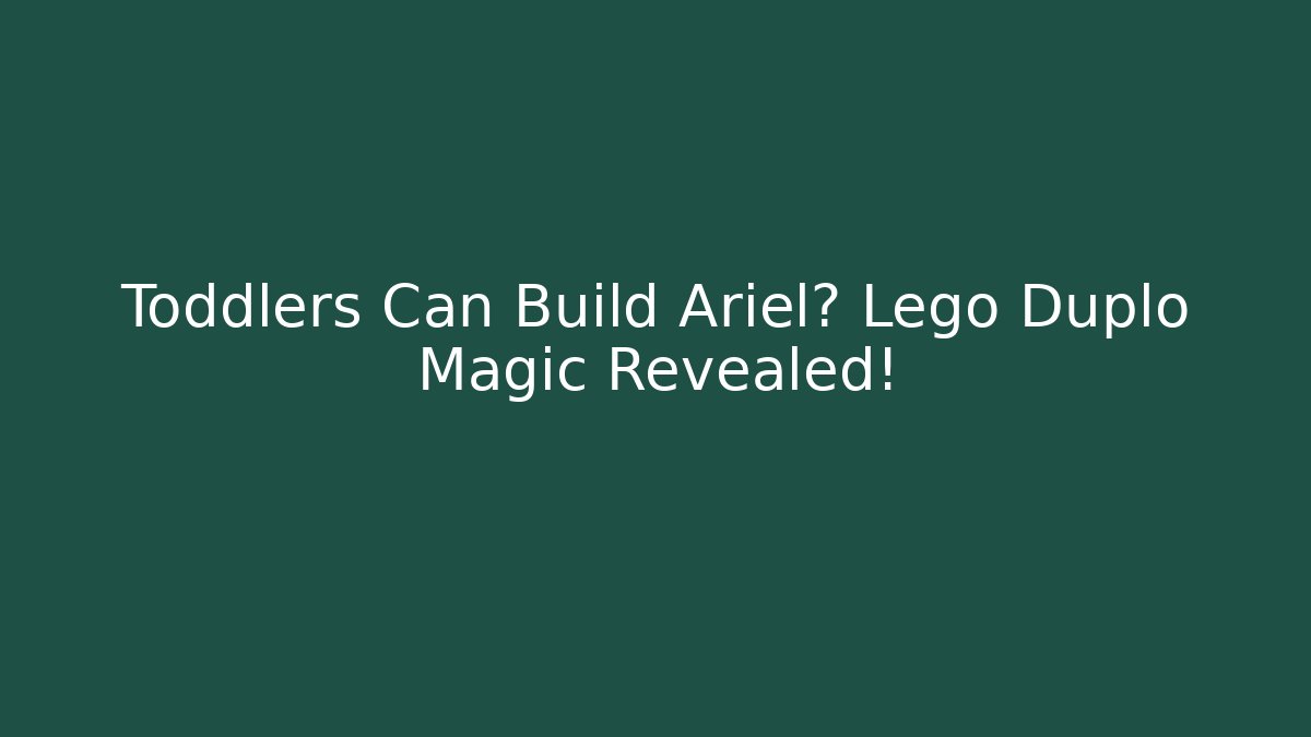 Toddlers Can Build Ariel? Lego Duplo Magic Revealed!