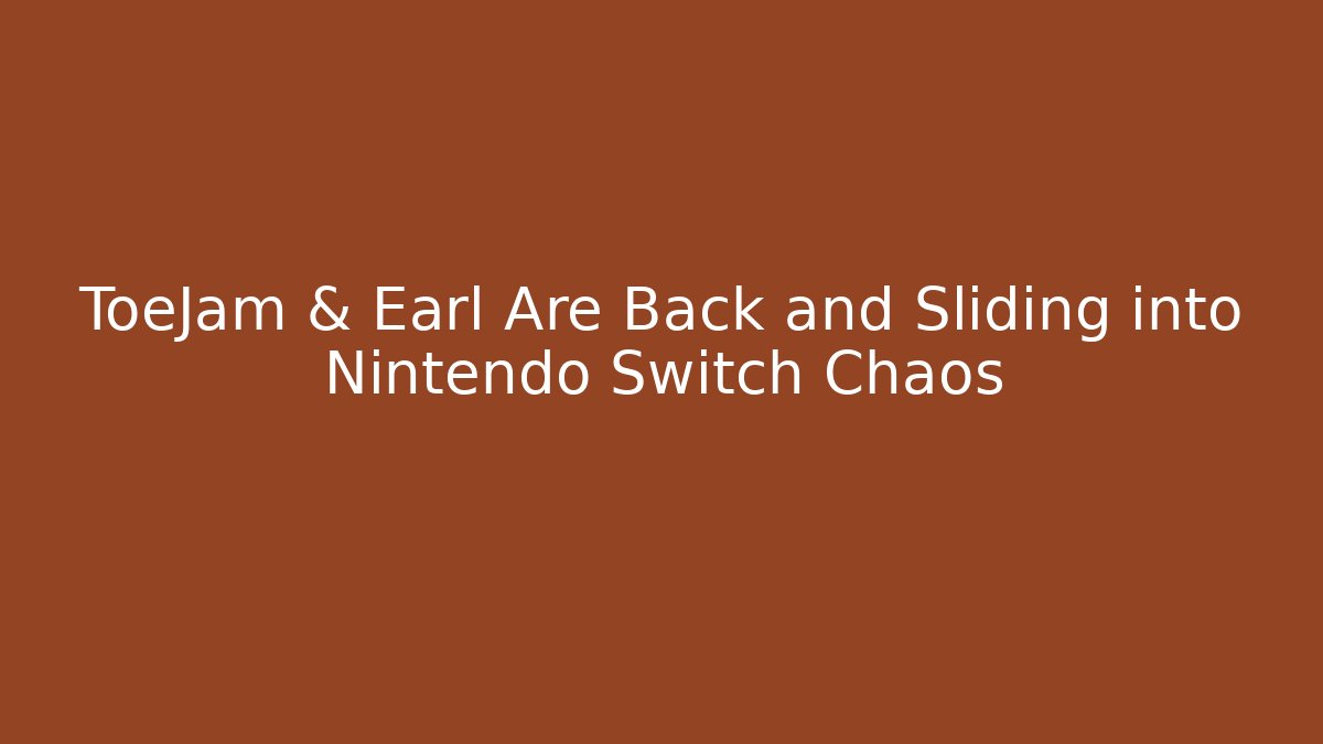 ToeJam & Earl Are Back and Sliding into Nintendo Switch Chaos