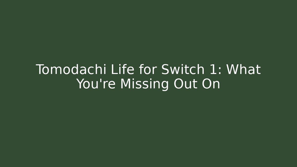 Tomodachi Life for Switch 1: What You're Missing Out On - Create More Assets