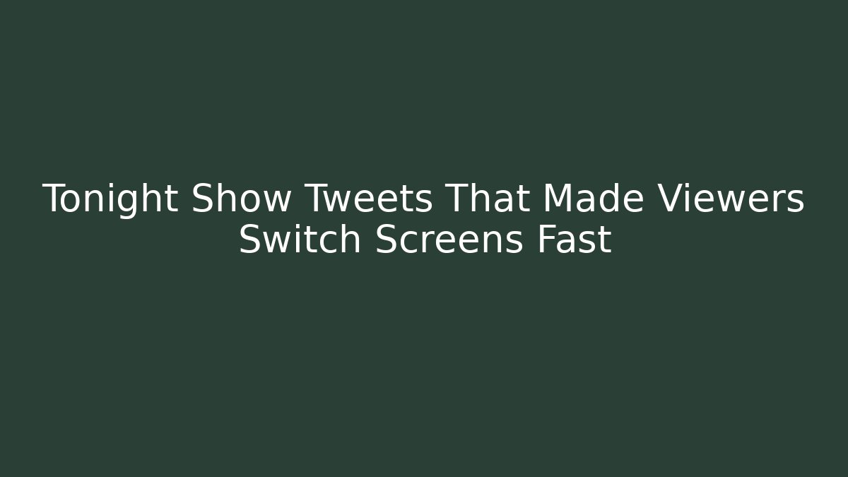 Tonight Show Tweets That Made Viewers Switch Screens Fast