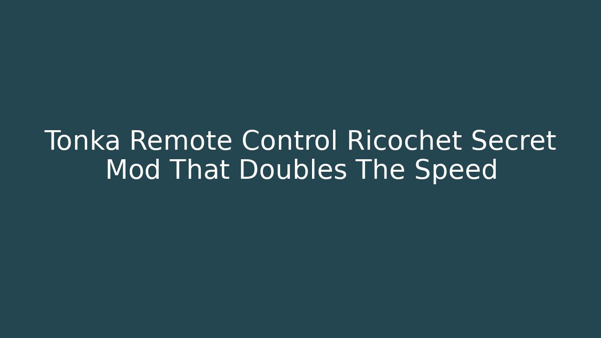 Tonka Remote Control Ricochet Secret Mod That Doubles The Speed
