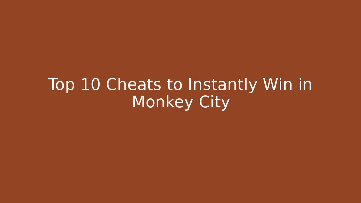 Top 10 Cheats to Instantly Win in Monkey City