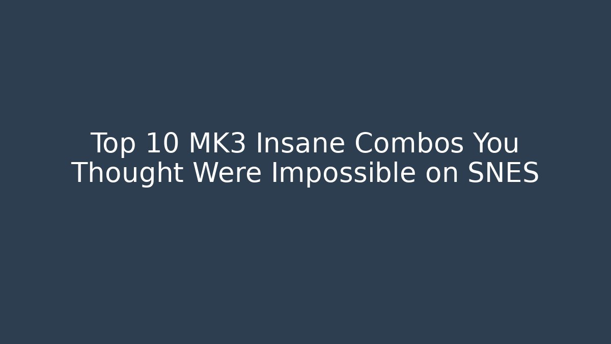 Top 10 MK3 Insane Combos You Thought Were Impossible on SNES