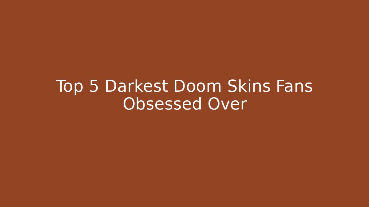 Top 5 Darkest Doom Skins Fans Obsessed Over