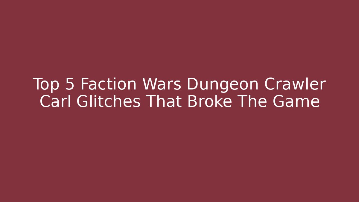 Top 5 Faction Wars Dungeon Crawler Carl Glitches That Broke The Game