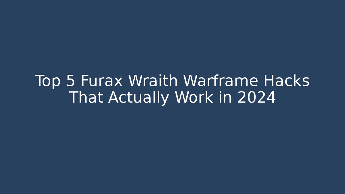 Top 5 Furax Wraith Warframe Hacks That Actually Work in 2024 - Create More Assets