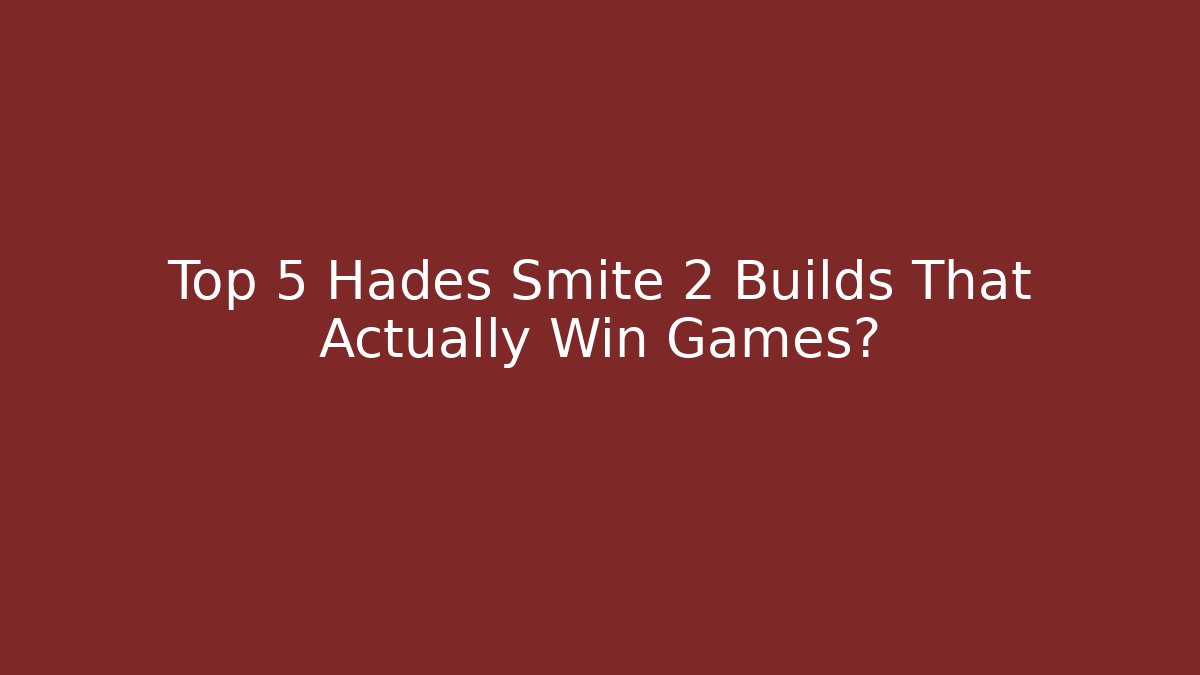 Top 5 Hades Smite 2 Builds That Actually Win Games? - Create More Assets
