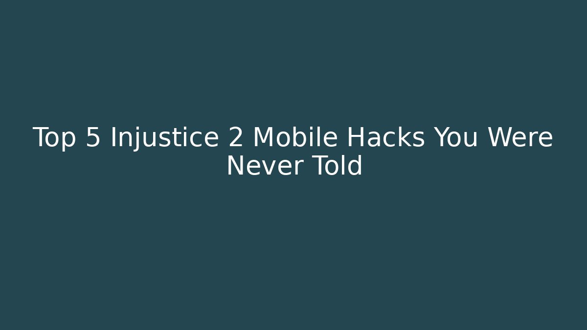 Top 5 Injustice 2 Mobile Hacks You Were Never Told