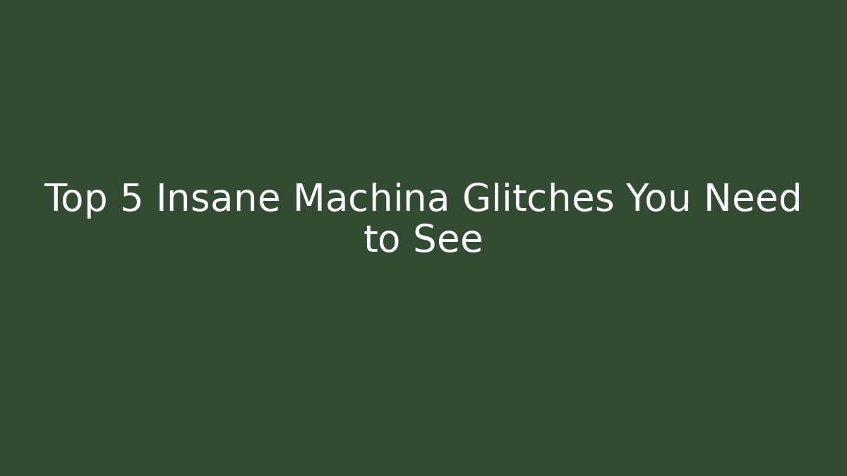 Top 5 Insane Machina Glitches You Need to See
