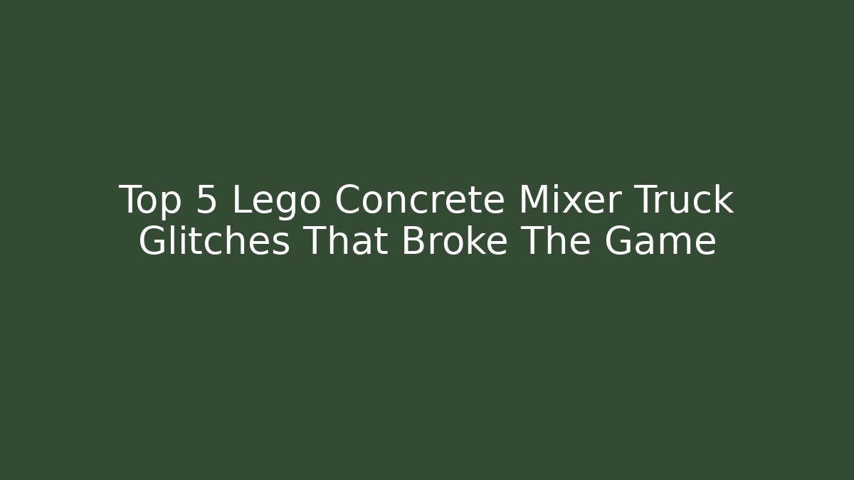 Top 5 Lego Concrete Mixer Truck Glitches That Broke The Game