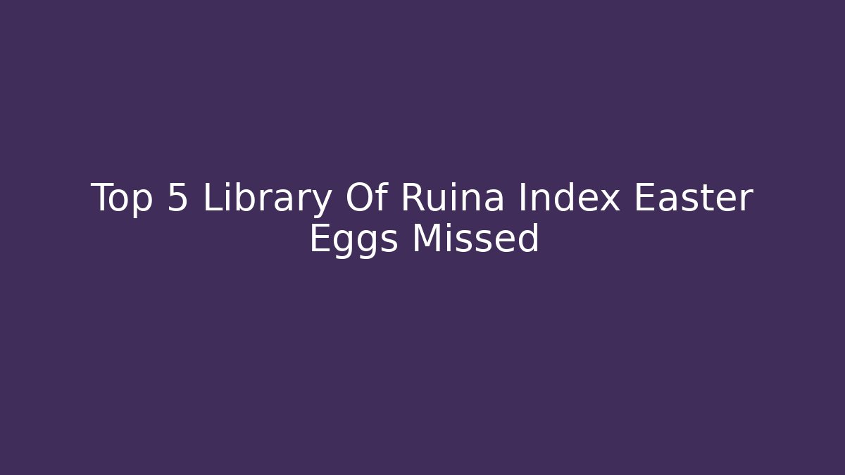 Top 5 Library Of Ruina Index Easter Eggs Missed