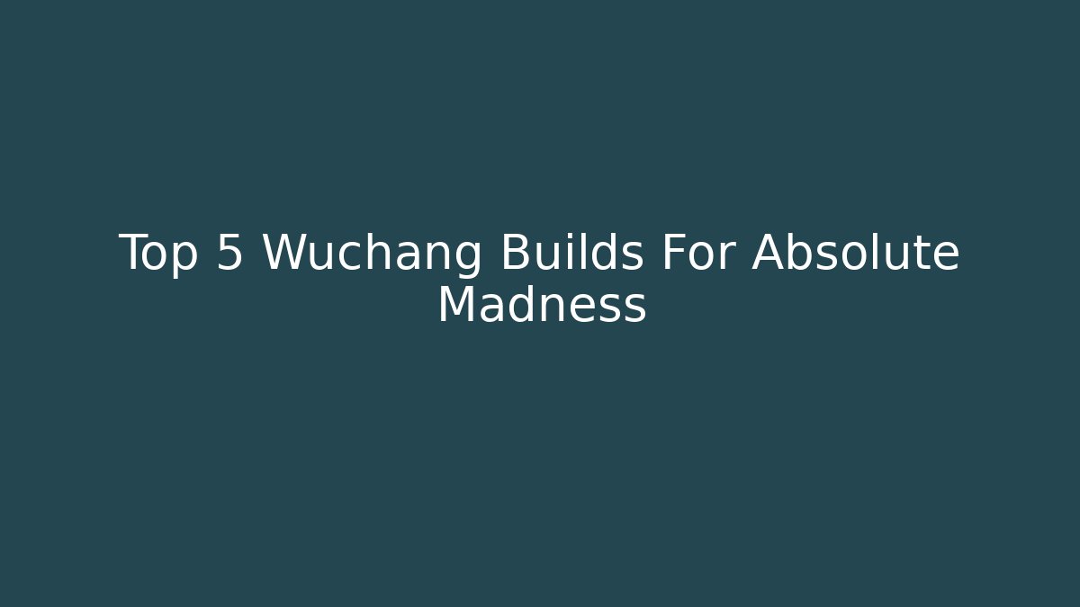 Top 5 Wuchang Builds For Absolute Madness