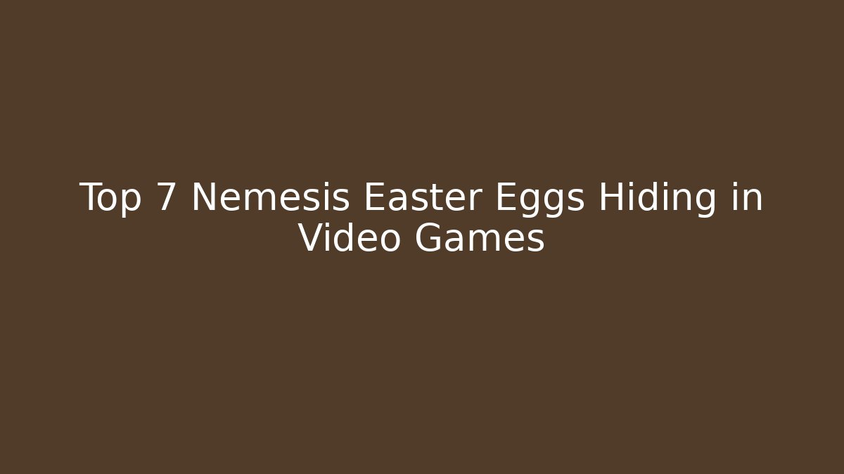 Top 7 Nemesis Easter Eggs Hiding in Video Games - Create More Assets