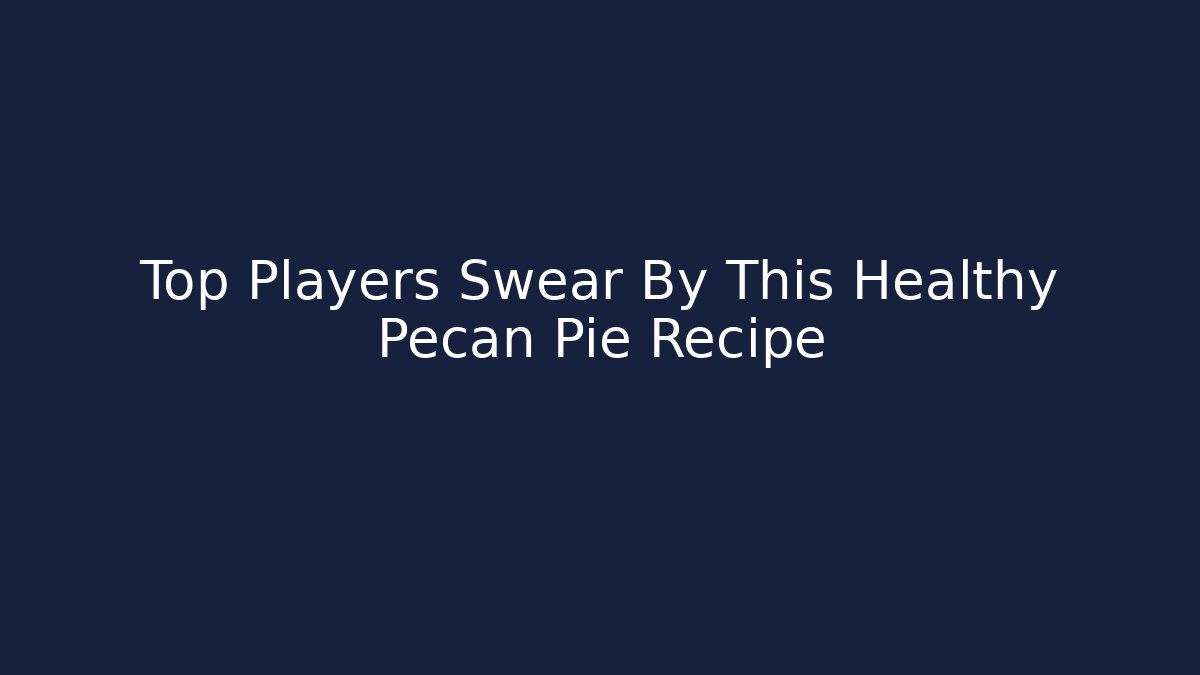 Top Players Swear By This Healthy Pecan Pie Recipe