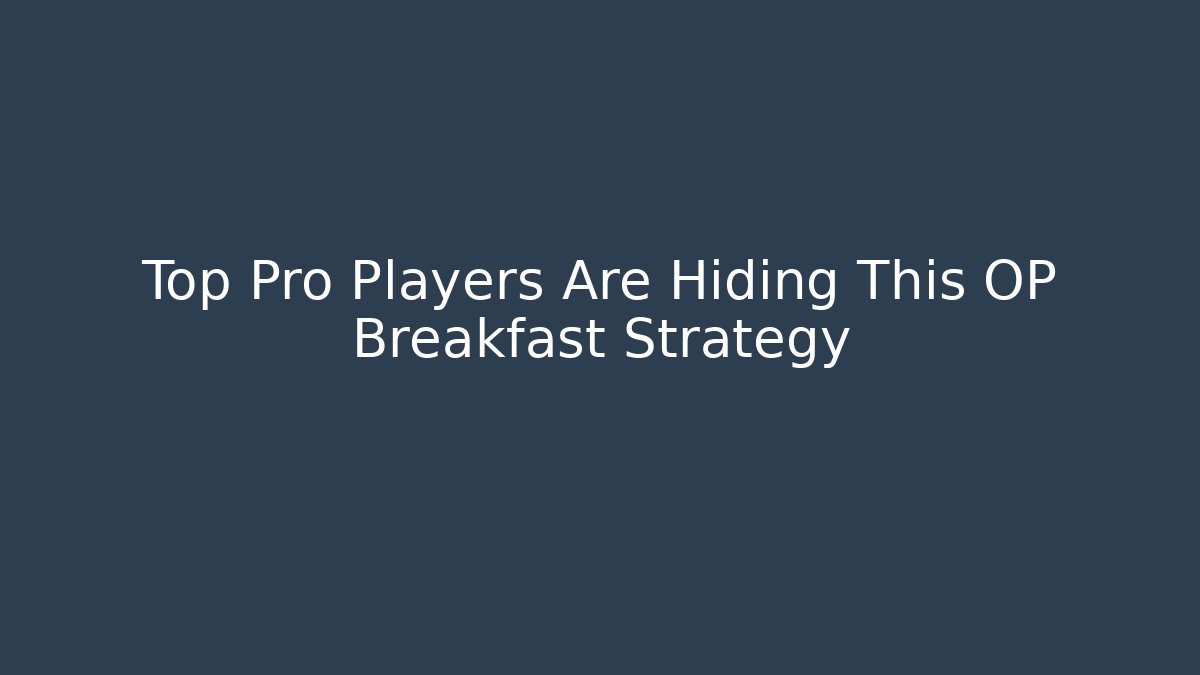 Top Pro Players Are Hiding This OP Breakfast Strategy