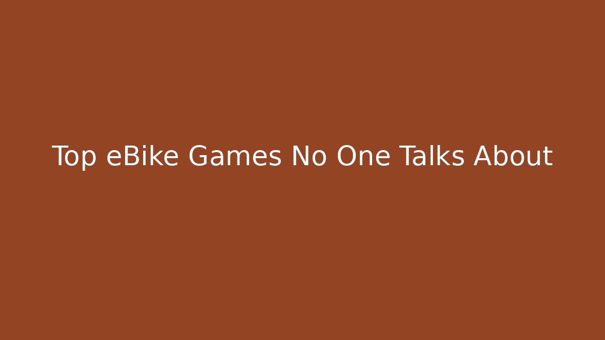 Top eBike Games No One Talks About - Create More Assets
