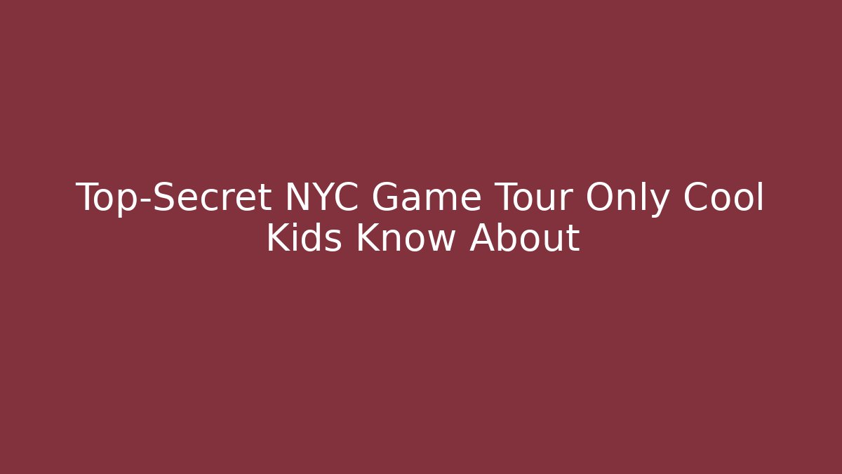 Top-Secret NYC Game Tour Only Cool Kids Know About