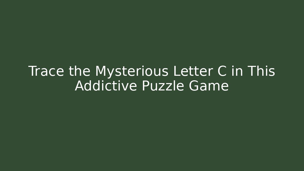 Trace the Mysterious Letter C in This Addictive Puzzle Game