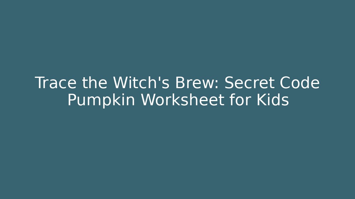 Trace the Witch's Brew: Secret Code Pumpkin Worksheet for Kids