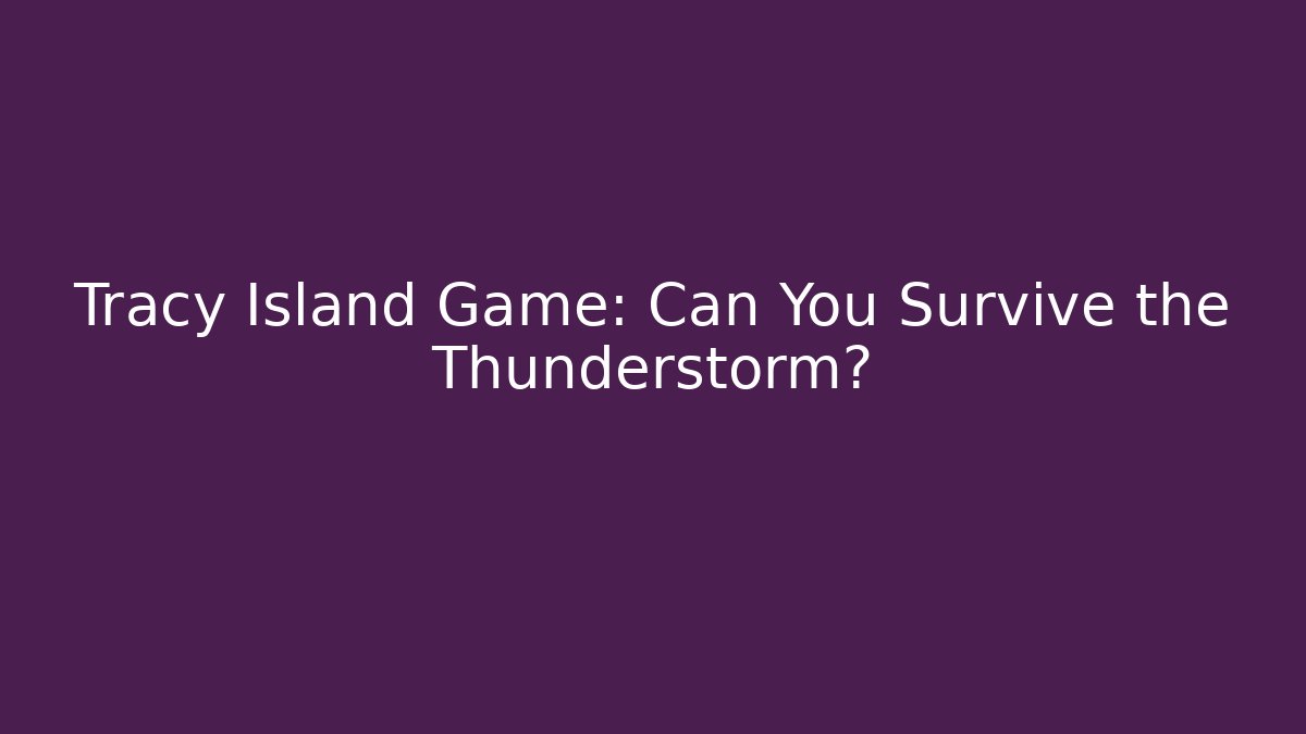 Tracy Island Game: Can You Survive the Thunderstorm?