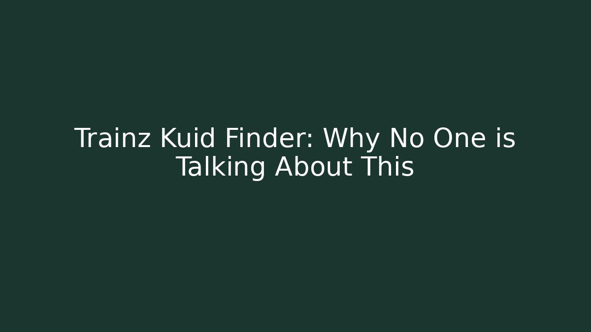 Trainz Kuid Finder: Why No One is Talking About This