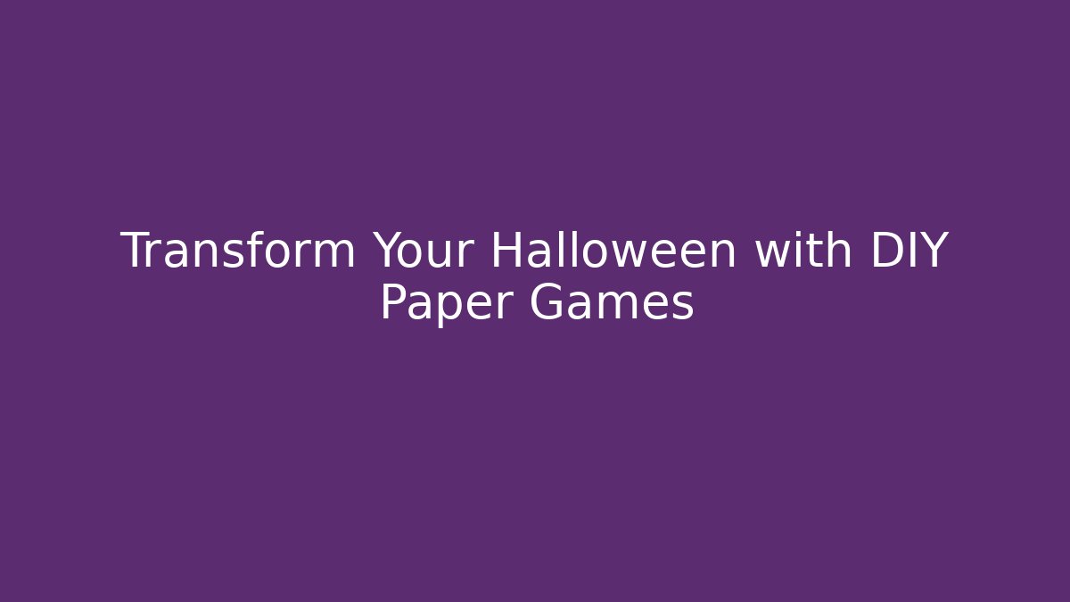 Transform Your Halloween with DIY Paper Games