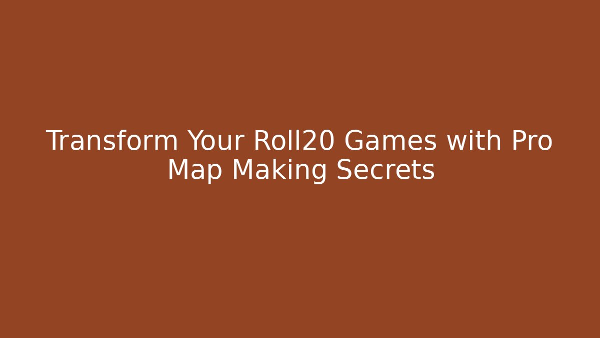 Transform Your Roll20 Games with Pro Map Making Secrets - Create More Assets