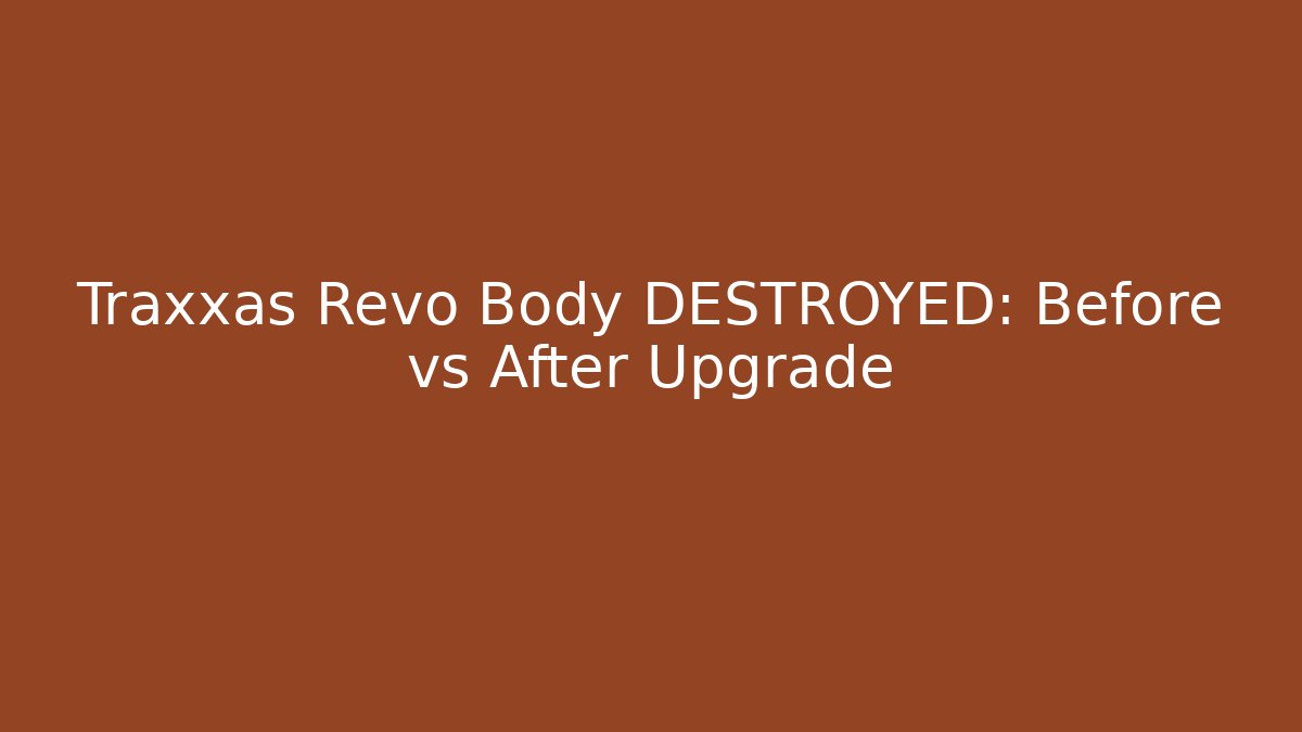 Traxxas Revo Body DESTROYED: Before vs After Upgrade